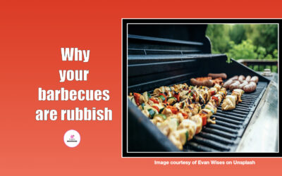 Why are your barbecues rubbish ?