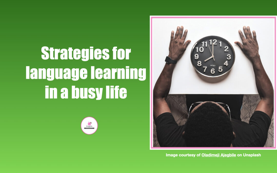 Language strategies; no time?