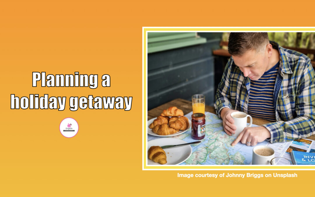 Planning a Holiday Getaway